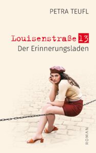 Petra Teufel Louisenstraße 13 Der Erinnerungsladen