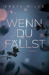 Buchcover von Wenn du fällst von Freya Miles