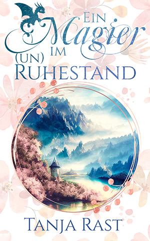 Buchcover von Ein Magier im (Un)Ruhestand von Tanja Rast