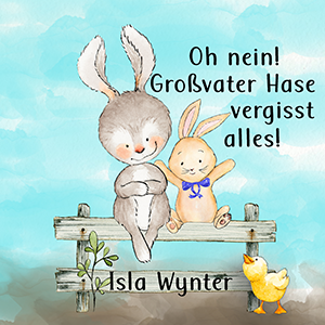 Cover von Großvater Hase vergisst alles! von Isla Wynter