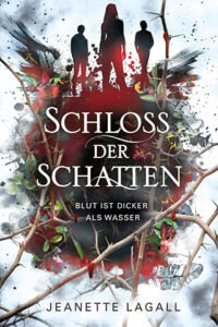 Cover von Blut ist dicker als Wasser von Jeanette Lagall: Äste mit Dornen überdecken das Cover, mittig sind Schatten von drei Personen zu sehen, darunter ein rot-schwarzes Oval. 