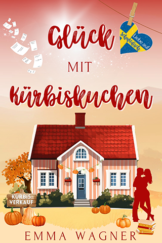 Cover von Glück mit Kürbiskuchen von Emma Wagner: Ein Haus, Kürbisse, ein Scherenschnitt von einem Pärchen