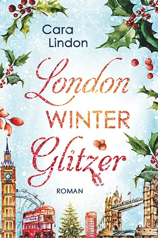 Cover von London Winterglitzer von Cara Lindon. Doppeldeckerbus, Big Ben und Mistelzweige vor hellblauem Hintergrund.
