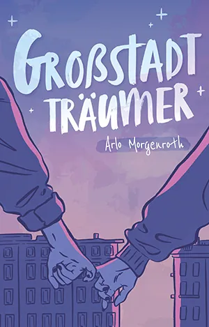 Buchcover von Großstadtträumer von Arlo Morgenroth