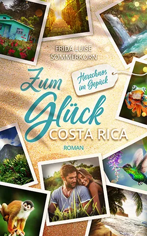 Buchcover von Zum Glück Costa Rica von der Autorin Frida Luise Sommerkorn