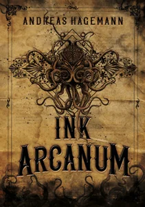 Cover "Ink Arcanum" mit altertümlicher Schrift auf ausgeblichenem Pergamenthintergrund