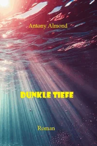 Cover "Dunkle Tiefe" mit einer Ansicht unterhalb der Wasseroberfläche und sich spiegelndem Licht