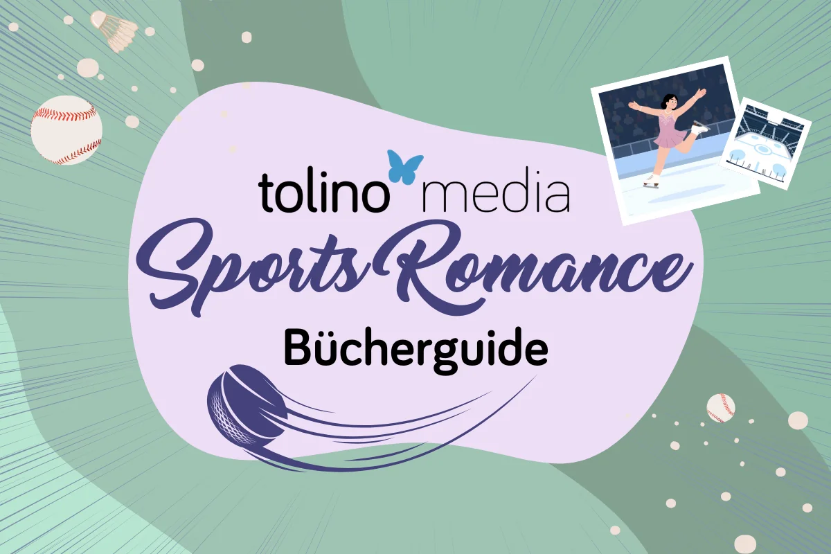 Blogbeitragsbild zum Bücherguide: Sport Romance. Hintergund mit verschiedenen grün-tönen mit einem rosa Feld mit der Überschrift tolino media Sport Romance Bücherguide und einem lila Puk. In den Ecken sind ein Federball, Baseball und Bilder von Eiskunstlaufen.