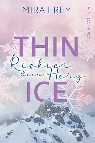 Cover von Thin Ice von Mira Frey: Verschneite Berge und Schneeflocken vor einem rosa Hintergrund.