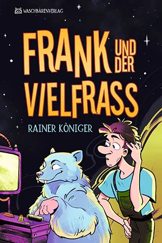 Cover von Frank und der Vielfraß von Rainer Königer. Ein Mann und ein Vielfraß vor einem Computer vor einem schwarzen Sternenhimmel als Hintergrund.