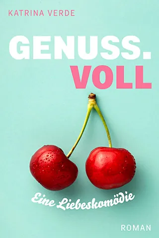 Cover von Genussvoll von Katrina Verde. Eine rote Kirsche vor türkisem Hintergund.