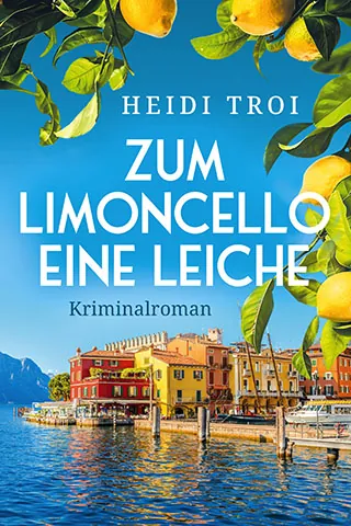 Cover von Zum Limoncello eine Leiche von Heidi Troi. Ein Küstenstadt am Meer mit Zitronen am Rand.
