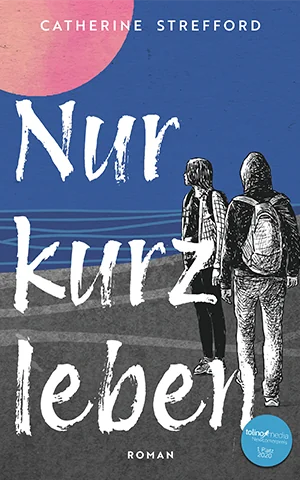 Cover von Nur kurz leben von Catherine Strefford