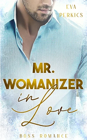 Eva Perkics Mr. Womanizer in Love, Mann, Liebesroman