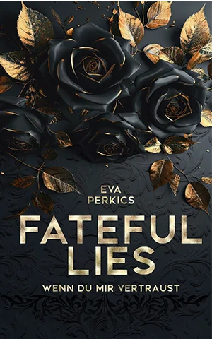 Eva Perkics, Fateful lies, romance, Blumen, Cover mit Blättern