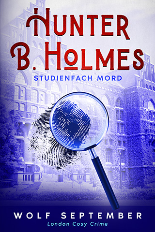 Buchcover "Hunter B. Holmes: Studienfach Mord" von Wolf September